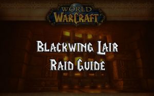 Wow Classic Blackwing Lair Raid Guide