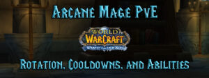 Arcane Mage Pve Rotation, Cooldowns, And Abilities (wotlk)