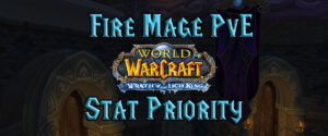 Fire Mage Pve Stat Priority (wotlk)